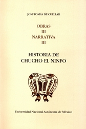 Historia de Chucho el ninfo obras III narrativa III