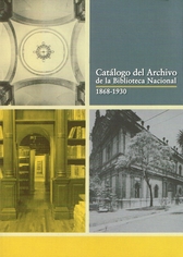 Catálogo del archivo de la Biblioteca Nacional, 1868-1930