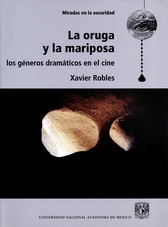 La oruga y la mariposa. Los géneros dramáticos en el cine