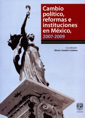 Cambio político, reformas e instituciones en México. 2007-2009