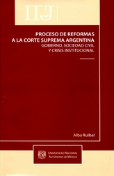 Proceso de reformas a la corte suprema Argentina. Gobierno, sociedad civil y crisis institucional