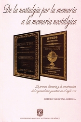 De la nostalgia por la memoria a la memoria nostálgica. El periodismo literario en la construcción del regionalismo yucateco