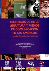 Fronteras de tinta. Literatura y medios de comunicación en las Américas. Una bibliografía comentada