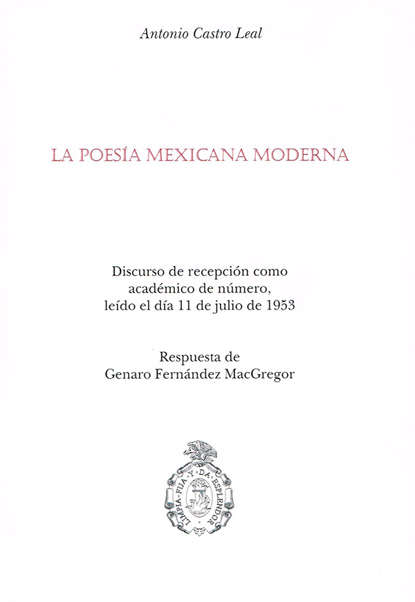 La poesía mexicana moderna. Discurso de recepción como académico de número. Leído el día 11 de julio de 1953