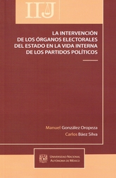 La intervención de los órganos electorales del Estado en la vida interna de los partidos políticos