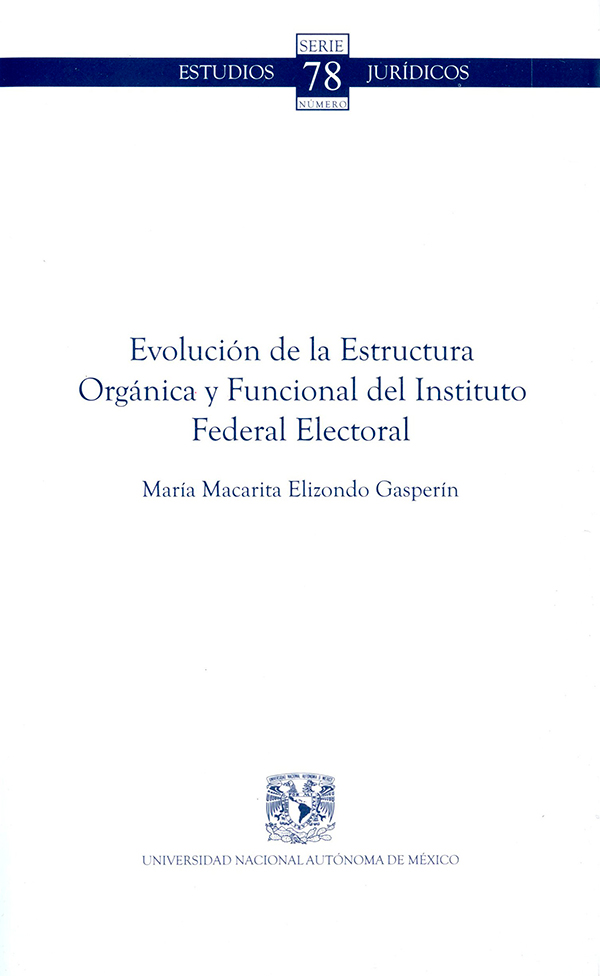 Evolución de la estructura orgánica y funcional del Instituto Federal Electoral