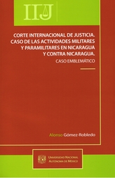 Corte internacional de justicia. Caso de las actividades militares y paramilitares en Nicaragua y contra Nicaragua. Caso emblemático