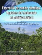 Escenarios de cambio climático: registros del Cuaternario en América Latina I