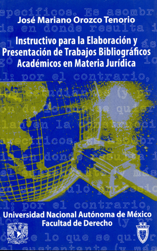 Instructivo para la elaboración y presentación de trabajos bibliográficos académicos en materia jurí