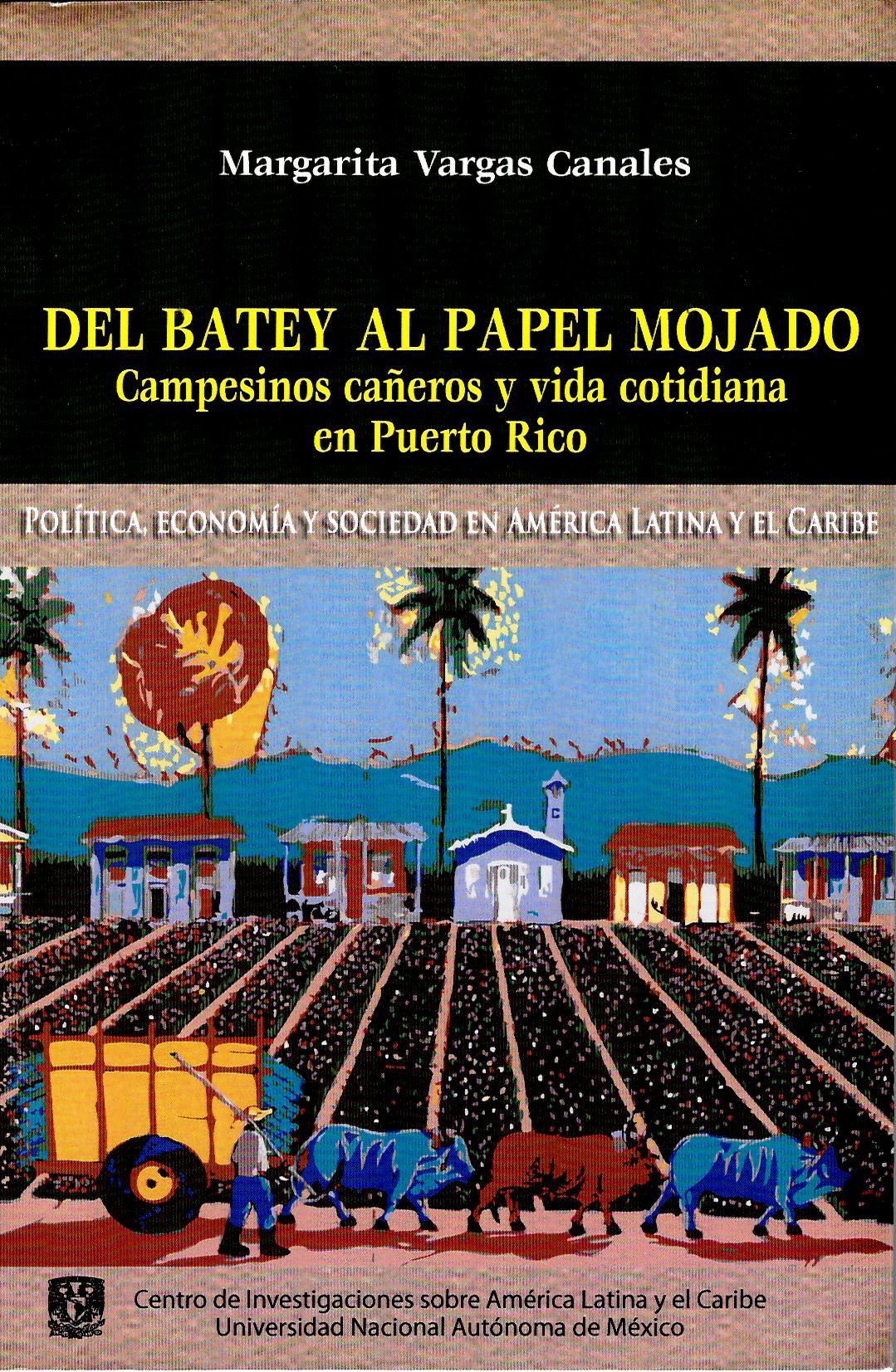 Del Betey al papel mojado. campesinos cañeros y vida cotidiana en Puerto Rico