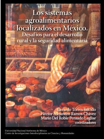 Sistemas agroalimentarios localizados en México. Desafíos para el desarrollo rural y la seguridad alimentaria