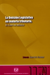 La omisión legislativa en materia tributaria. El caso de México