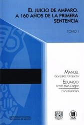 A 160 años de la primera sentencia de amparo Tomo I