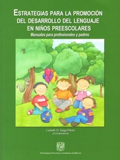 Estrategias para la promoción del desarrollo del lenguaje en niños preescolares. Manuales para profesionales y padres