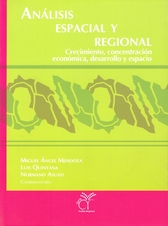 Análisis espacial y regional: crecimiento, concentración económica, desarrollo y espacio