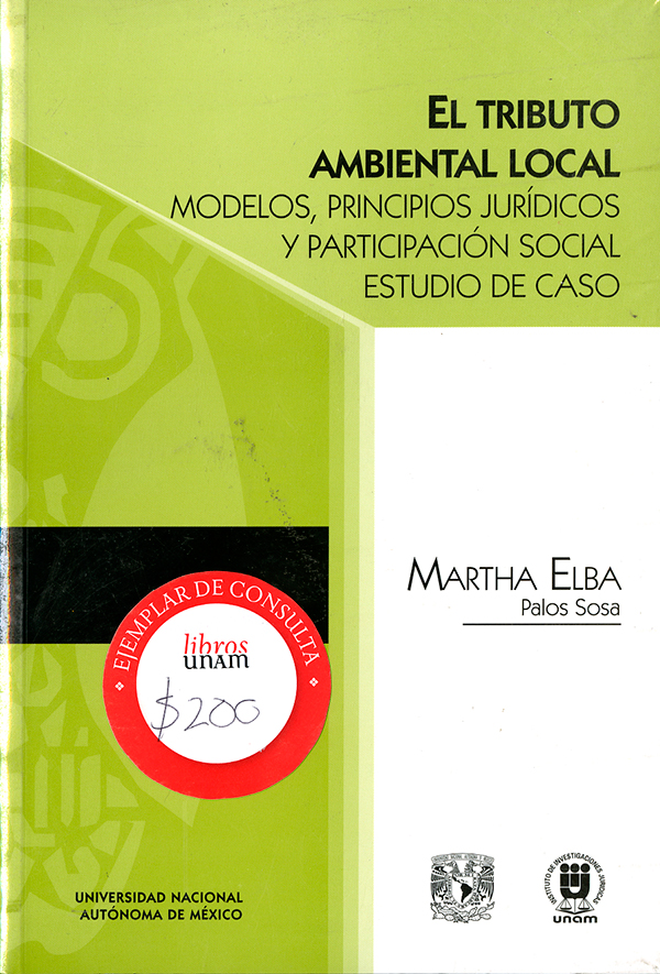 El tributo ambiental local Modelos, principios jurídicos y participación social. Estudio de caso.