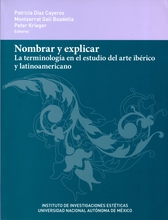 Nombrar y explicar. La terminología en el estudio del arte ibérico y latinoamericano