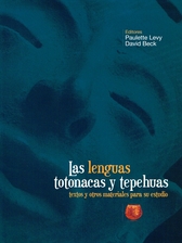 Las lenguas totonacas y tepehuas. Textos y otros materiales para su estudio