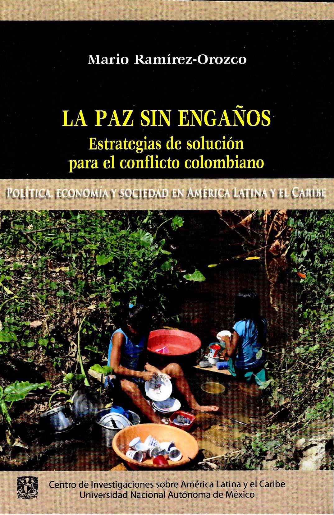 La paz sin engaños. Estrategias de solución para el conflicto colombiano