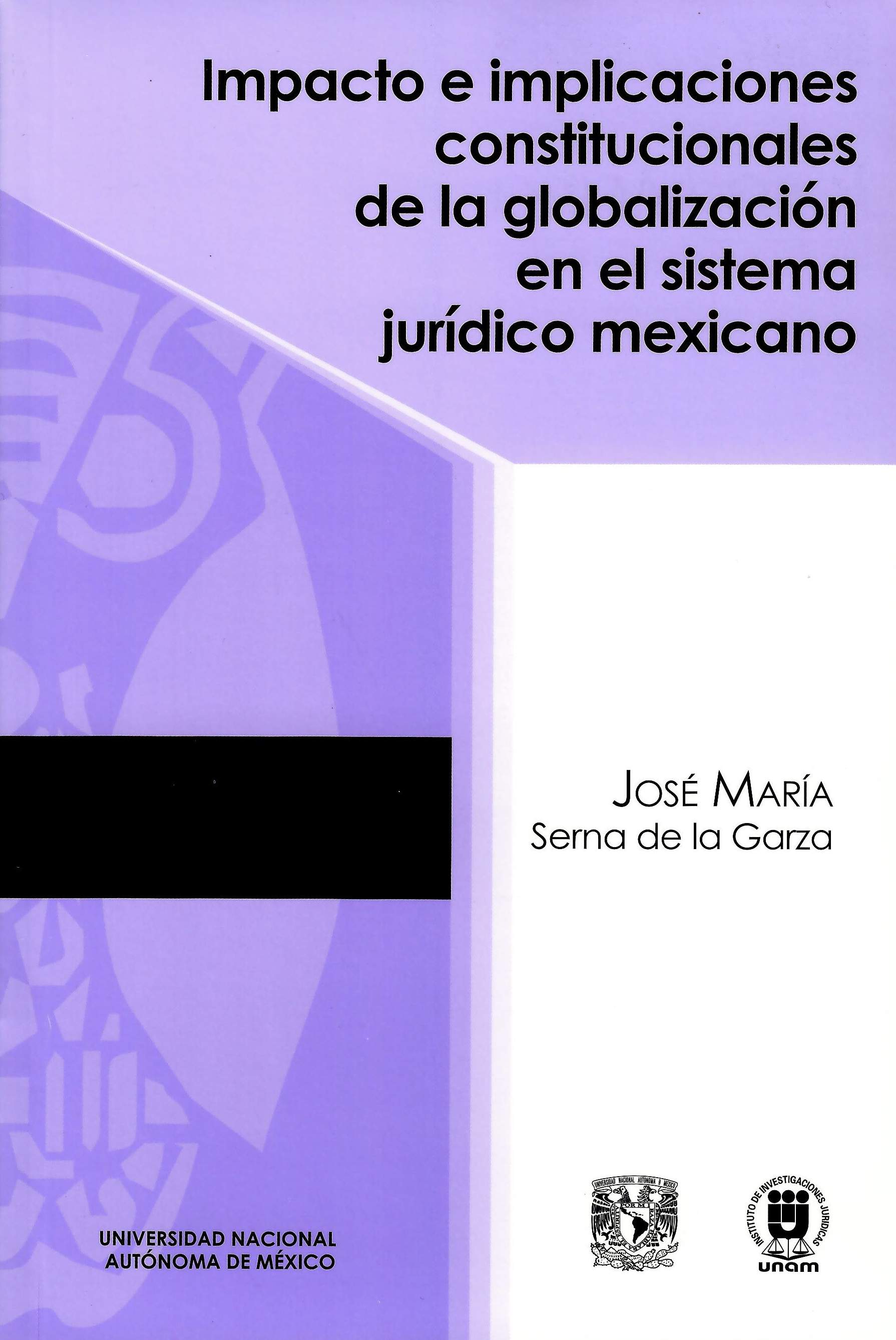 Impacto e implicaciones constitucionales de la globalización en el sistema jurídico mexicano