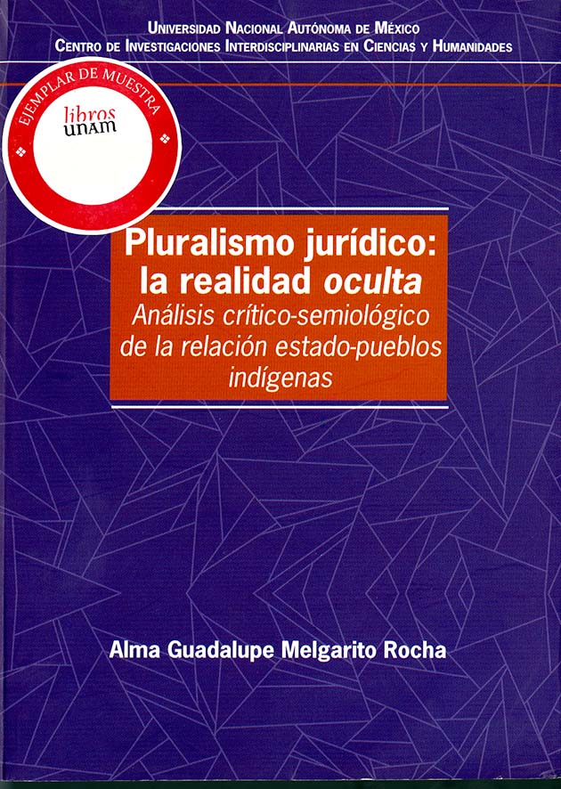 Pluralismo jurídico: La realidad oculta. Análisis crítico-semiológico de la relación Estado-pueblos indígenas