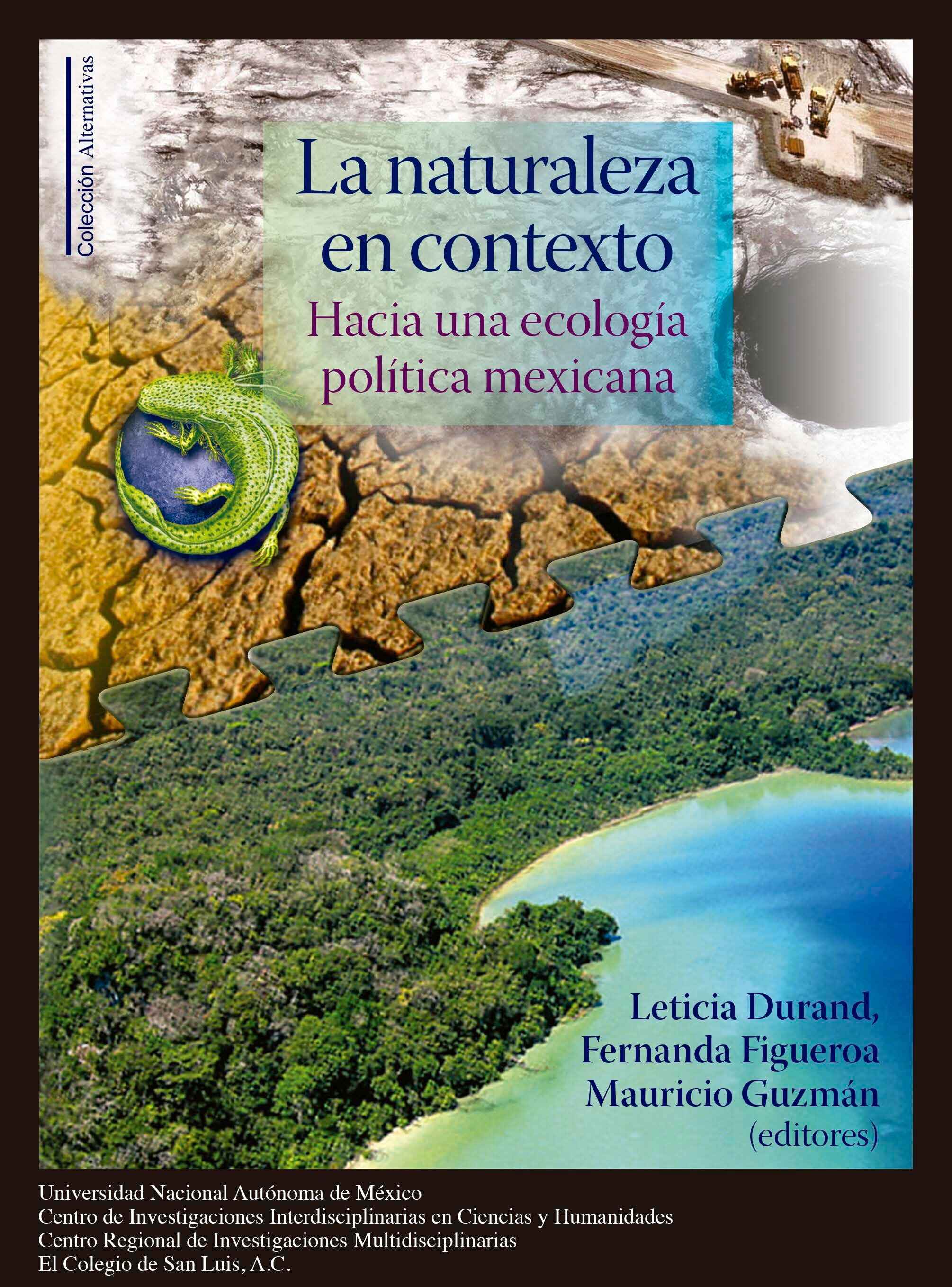 La naturaleza en contexto. Hacia una ecología política mexicana