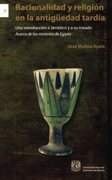 Racionalidad y religión en la antigüedad tardía Una introducción a Jámblico ya su tratado Acerca de los ministerios de Egipto