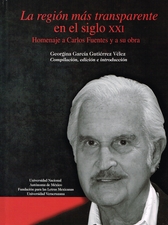 La región más transparente en el siglo XXI. Homenaje a Carlos Fuentes y a su obra