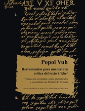 Popol Vuh. Herramientas para una lectura crítica del texto kiche