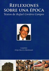 Reflexiones sobre una época. Textos de Rafael Cordera Campos