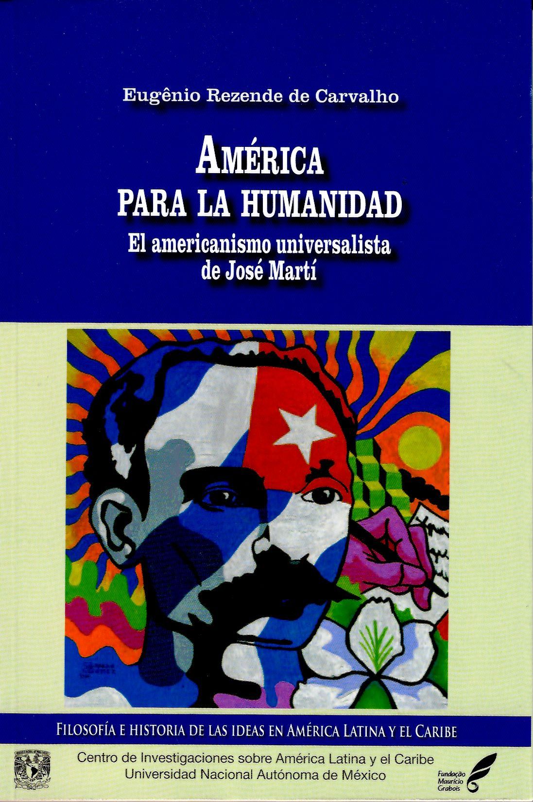 América para la humanidad. El americanismo universalista de José Martí