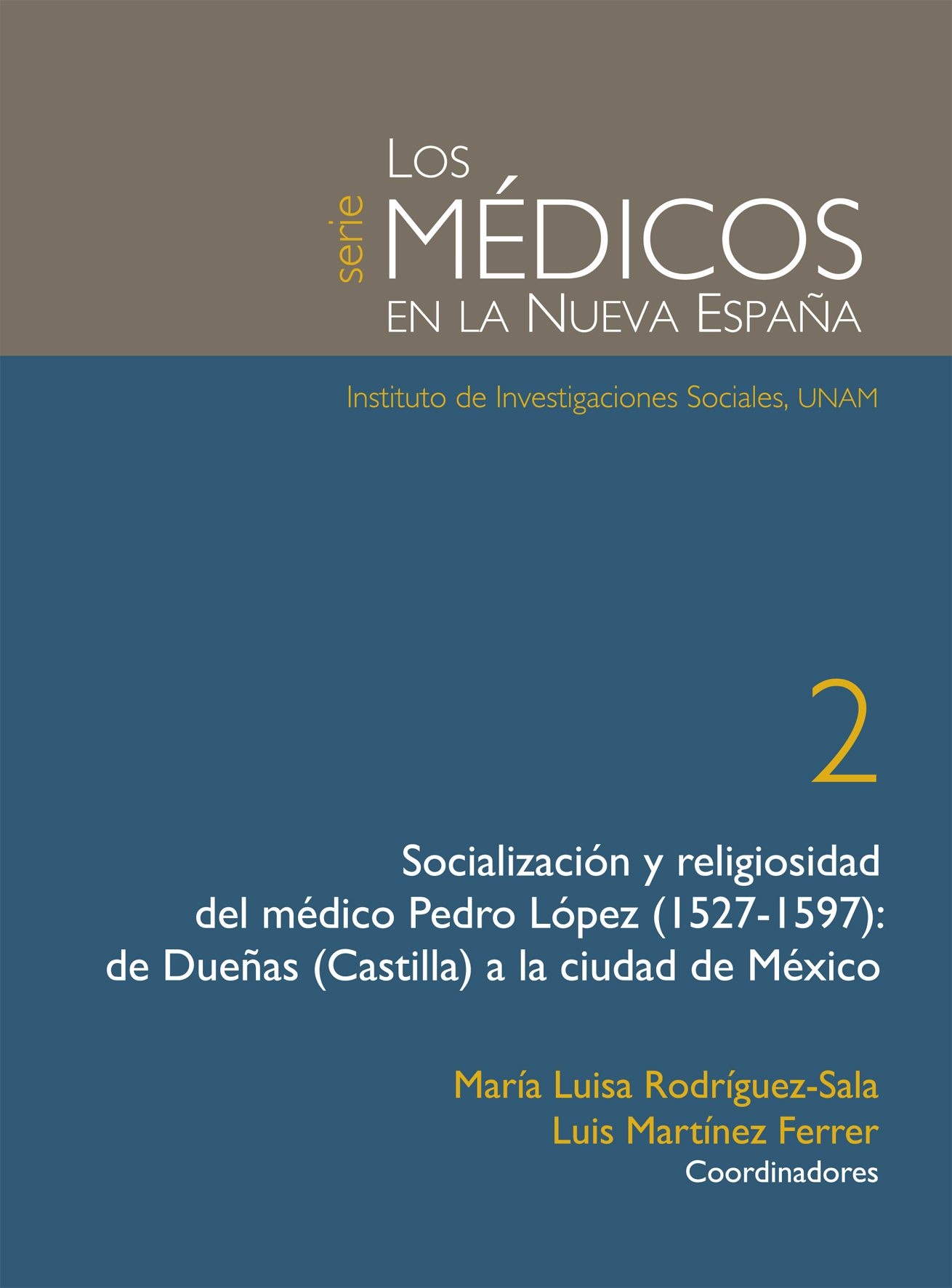 Socialización y religiosidad del médico Pedro López (1527-1597): de Dueñas (Castilla) a la ciudad de México