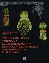 Técnicas analíticas aplicadas a la caracterización y producción de materiales arqueológicos en el área maya