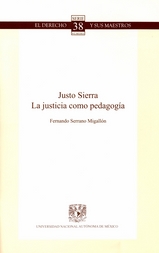 Justo Sierra. La justicia como pedagogía