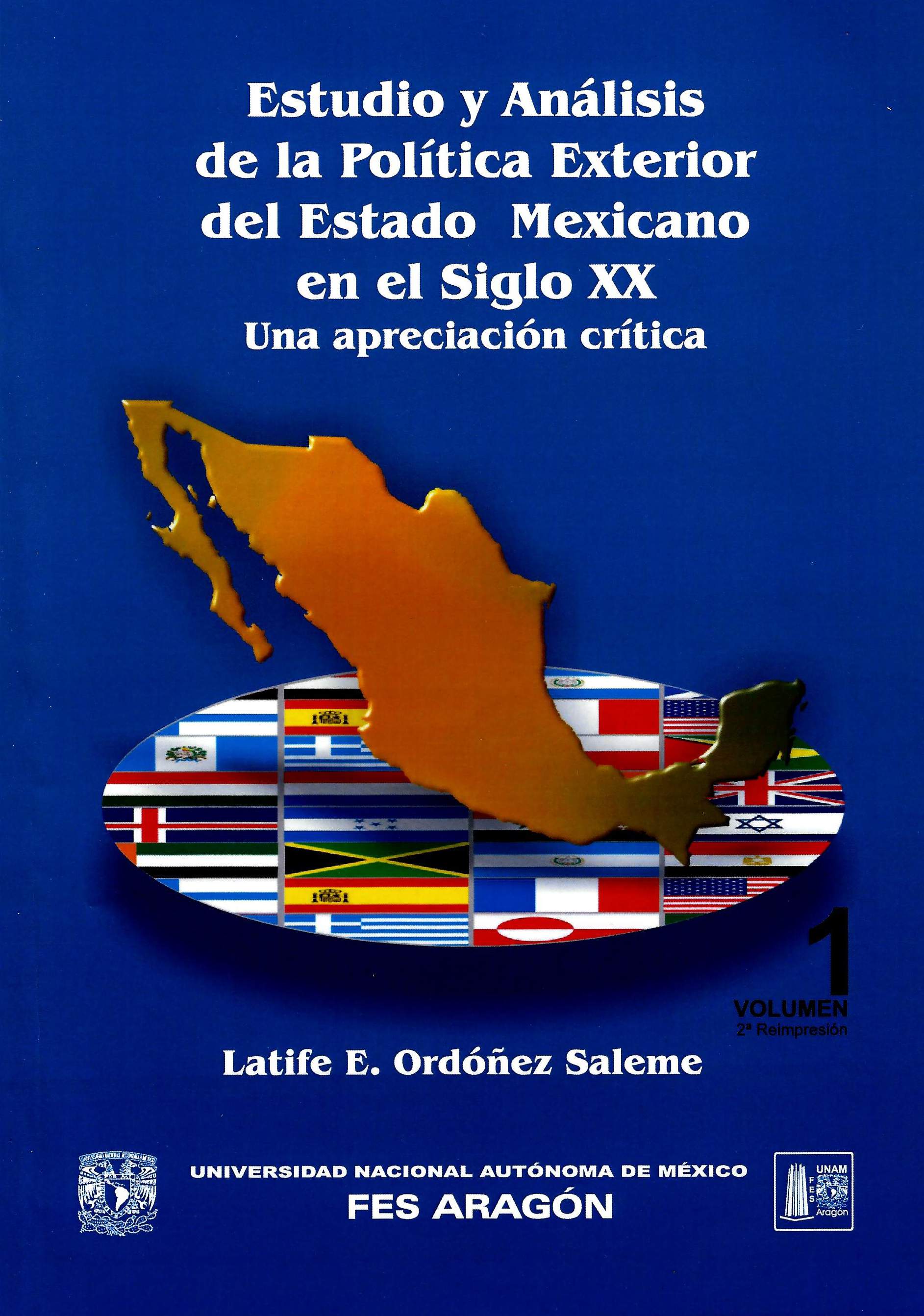 Estudio y análisis de la política exterior del Estado mexicano en el siglo XX Una apreciación crítica. Vol. 1