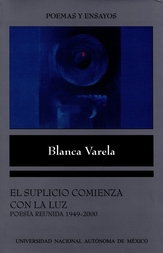 El suplicio comienza con la luz. Poesía reunida (1949-2000)