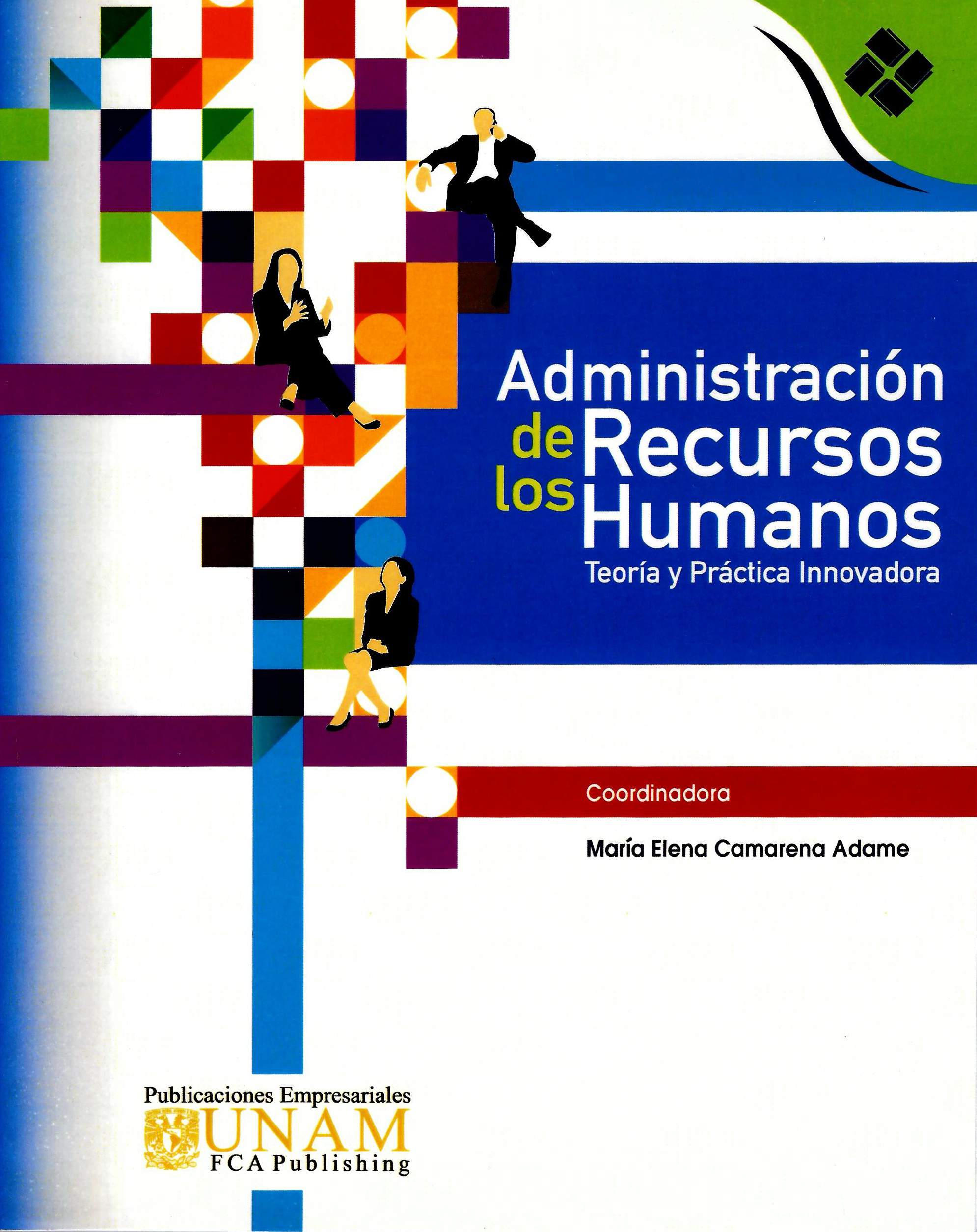 Administración de los Recursos Humanos. Teoría y práctica innovadora