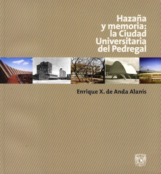 Hazaña y memoria: la Ciudad Universitaria del Pedregal