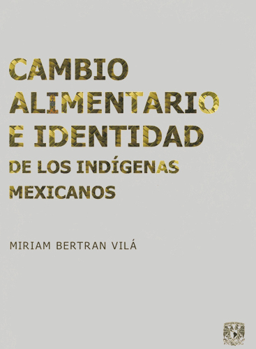 Cambio alimentario e identidad de los indígenas mexicanos