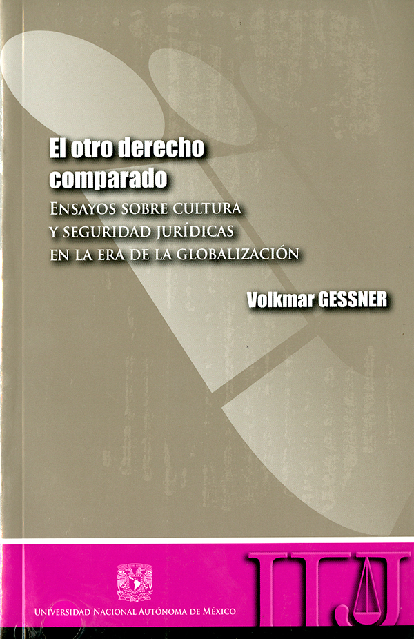 El otro derecho comparado Ensayos sobre cultura y seguridad jurídicas en la era de la globalización