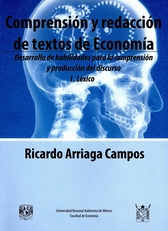 Comprensión y redacción de textos de economía. Desarrollo de habilidades para la comprensión y producción del discurso l. México