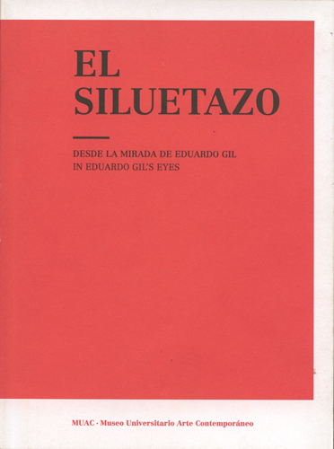 El siluetazo. Desde la mirada de Eduardo Gil / In Eduardo Gil's Eyes