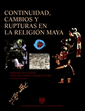 Continuidad, cambios y rupturas en la religión maya