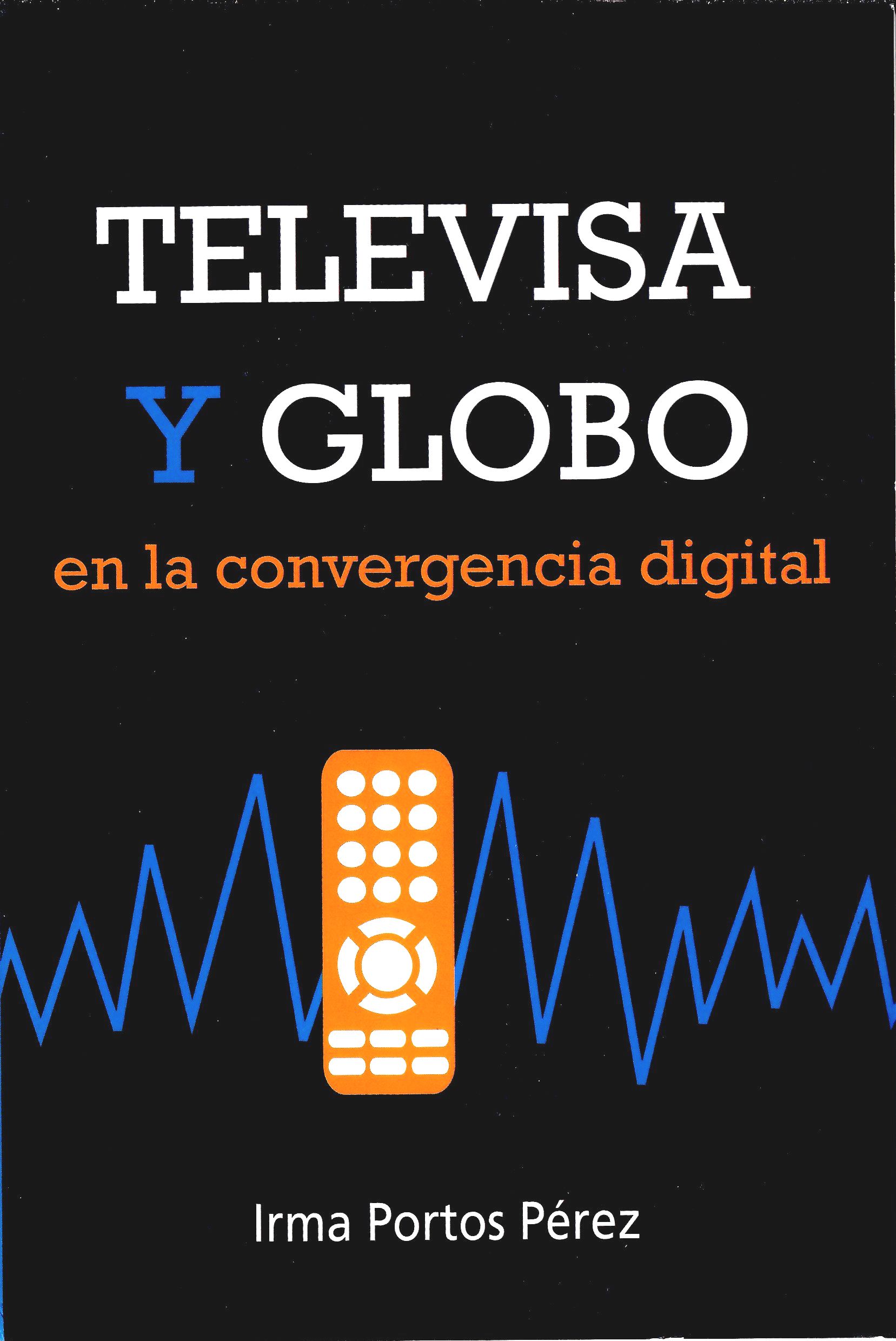 Televisa y Globo en la convergencia digital