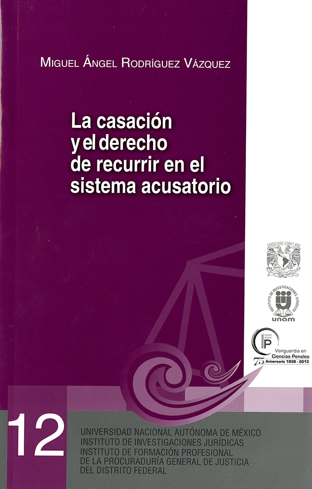 La casación y el derecho de recurrir en el sistema acusatorio