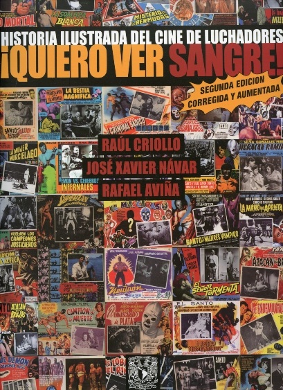 ¡Quiero ver sangre! Historia ilustrada del cine de luchadores