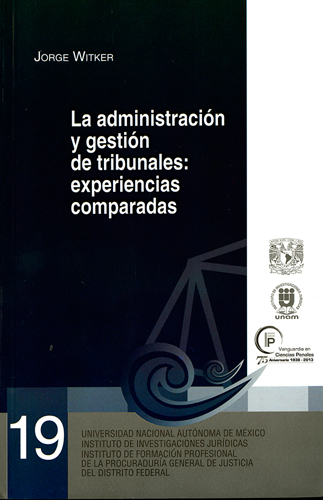 La administración y gestión de tribunales: experiencias comparadas