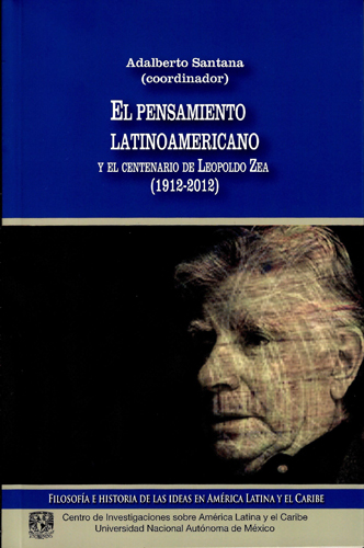 El pensamiento latinoamericano y el centenario de Leopoldo Zea (1912-2012)