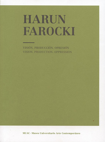 Harun Farocki. Visión. Producción. Opresión / Vision. Production. Opression