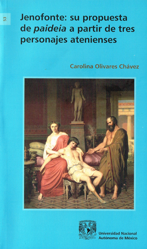 Jenofonte. Su propuesta de pideia a partir de tres personajes atenienses